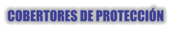 COBERTORES DE PROTECCIÓN